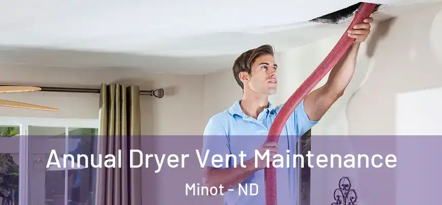 Annual Dryer Vent Maintenance Minot - ND