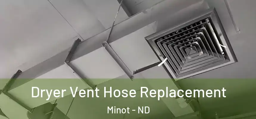 Dryer Vent Hose Replacement Minot - ND