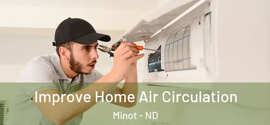 Improve Home Air Circulation Minot - ND