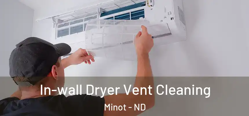 In-wall Dryer Vent Cleaning Minot - ND