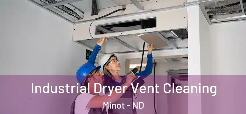 Industrial Dryer Vent Cleaning Minot - ND