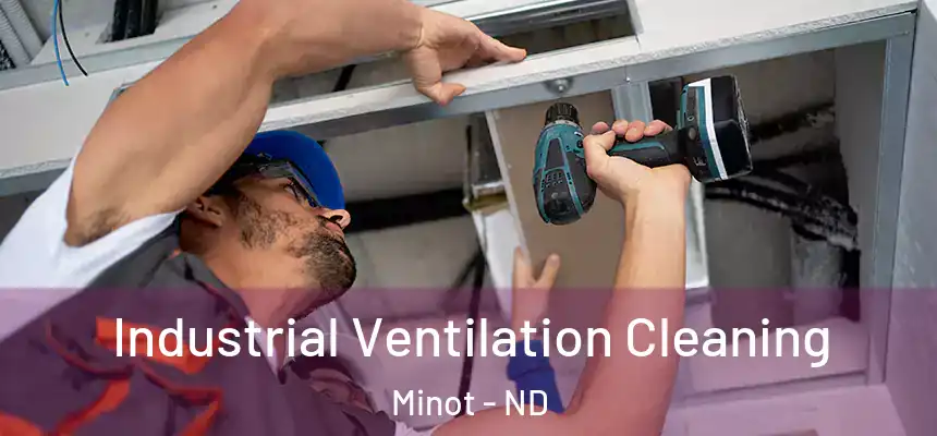  Industrial Ventilation Cleaning Minot - ND