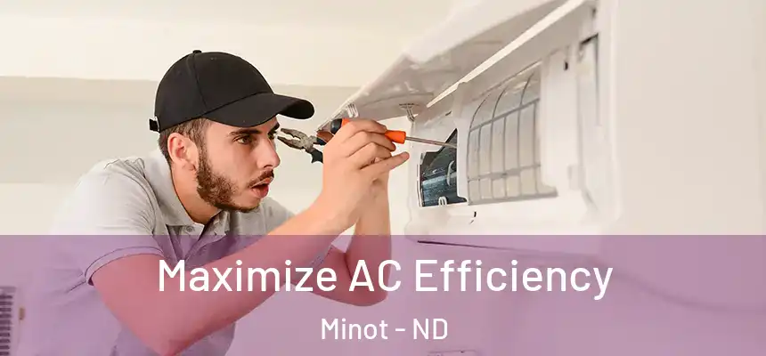 Maximize AC Efficiency Minot - ND