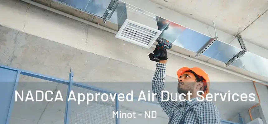 NADCA Approved Air Duct Services Minot - ND