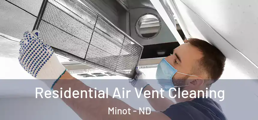 Residential Air Vent Cleaning Minot - ND