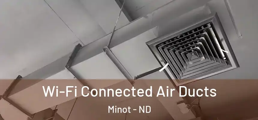  Wi-Fi Connected Air Ducts Minot - ND